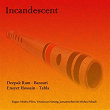 Incandescent | Deepak Ram