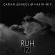 Ruh Izi | Cagan Sengul & Yasir Miy