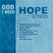 God, I Need Hope Songs | Maranatha! Music