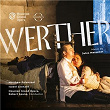 Houston Grand Opera: Werther | Houston Grand Opera & Robert Spano