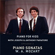 Piano for Kids: Mozart: Piano Sonatas | Joseph Paratore & Anthony Paratore