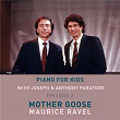 Piano for Kids: Ravel: Mother Goose (Arr. Piano 4 Hands by Peter Sadlo) | Joseph Paratore & Anthony Paratore