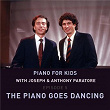 Piano for Kids: The Piano Goes Dancing | Joseph Paratore & Anthony Paratore
