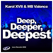 Deep, Deeper, Deepest 2 | Karol Xvii, Mb Valence