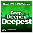 Deep, Deeper, Deepest 3 | Karol Xvii, Mb Valence