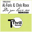 Do you love me | Al Faris & Chris Roxx