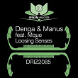 Loosing Senses | Denga & Manus