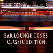 Bar Lounge Tunes - Classic Edition | Oscar Peterson