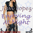 Enjoying At Night | Javi Lopez