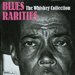 Blues Rarities - The Whiskey Collection | Blues, Boogie Explosion