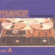 Mergingmixtape Tape A | Confused Man