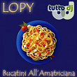 Bucatini All'Amatriciana | Lopy