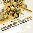 House Of Electro (Finest Selection Of Pumping Electro Tunes) | Hera Salinas