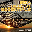 Ibiza Chillout Essentials | Dj Shah