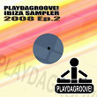 Playdagroove! Ibiza Sampler 2008 Ep.2 | Jason Rivas