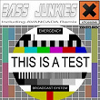 This Is A Test | Bass Junkies