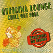Officina Lounge - Chill Out Soul | The Source