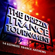The Drizzly Trance Tournament - 14 Ultimate Trance Anthems | Luca Antolini, 2life