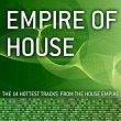 Empire Of House - The 14 Hottest Tracks From The House Empire | Dj Erdmann