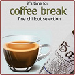 It's Time For Coffee Break (A Fine Chillout Selection) | Chill To Chill