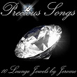Precious Songs (Lounge Jewels selected by Jerome) | Ultra Lounge