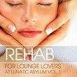 Rehab For Lounge Lovers Lunatic Asylum Vol.1 | Night & Day
