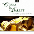 The Opera And Ballet Vol. 3: Spectacular Works (Grandioso Music From Opera and Ballet) | Tbilisi Symphony Orchestra, Djansug Kakhidze