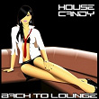 House Candy, Back To Lounge | Manyus Joan Eta