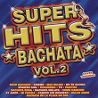Super Hits Bachata Volume 2 | Bachata De Oro