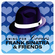 Frank Sinatra & Friends (Swing For Lovers) | Frank Sinatra