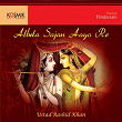 Albela Sajan Aayo Re | Ustad Rashid Khan