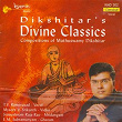 Dikshitar's Divine Classics | Muthuswami Dikshitar