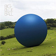 Whole Thing | Big Blue Ball