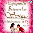 Unforgettable Bollywood Love Songs, Vol. 10 | Kumar Sanu, Sadhana Sargam