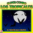 El Murciélago Chupón | Super Combo Los Tropicales