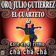 Este Es El Ritmo Del Chá Chá Chá | Julio Gutiérrez Y Su Orquesta