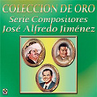 Colección De Oro: Serie Compositores, Vol. 1 – José Alfredo Jiménez | Lucha Villa