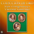 Colección De Oro: Serie Compositores, Vol. 2 – Vicente Garrido | Vicente Garrido Y Su Orquesta
