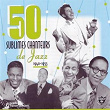 50 Sublimes Chanteurs de Jazz: 1940 - 1953 | Divers