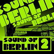 Sound of Berlin 2 - The Finest Club Sounds Selection of House, Electro, Minimal and Techno | Tigerskin