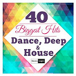 40 Biggest Hits Dance, Deep & House | Geo Da Silva