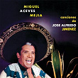 Canciones De Jose Alfredo Jimenez | Miguel Aceves Mejía