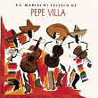 El Mariachi De Pepe Villa | Mariachi Jalisco De Pepe Villa