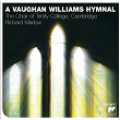 A Vaughan Williams Hymnal | The Choir Of Trinity College, Cambridge