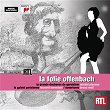 La Folie Offenbach | Michel Plasson