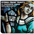 Hymns From Trinity | The Choir Of Trinity College, Cambridge