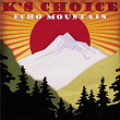 Echo Mountain | K's Choice