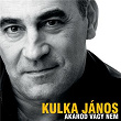 Akarod vagy nem | János Kulka