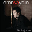 Bu Yagmurlar | Emre Aydin