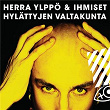 Hylättyjen valtakunta | Herra Ylppö & Ihmiset